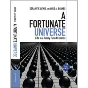 A FORTUNATE UNIVERSE. LIFE IN A FINELY TUNED COSMOS