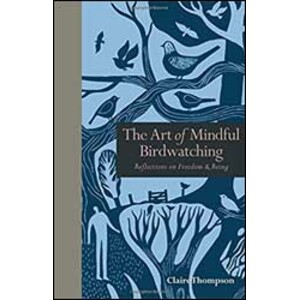 THE ART OF MINDFUL BIRDWATCHING: REFLECTIONS ON FREEDOM &AMP; BEING