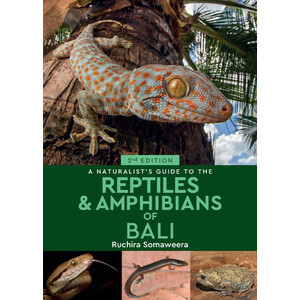 A NATURALIST'S GUIDE TO THE REPTILES &AMP; AMPHIBIANS OF BALI 2ND EDITION