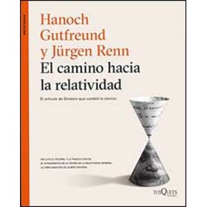 EL CAMINO HACIA LA RELATIVIDAD. EL ARTÍCULO DE EINSTEIN QUE CAMBIÓ LA CIENCIA