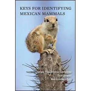 KEYS FOR IDENTIFYING MEXICAN MAMMALS. REVISED AND UPDATED EDITION