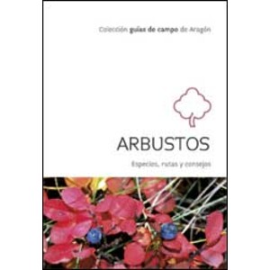 ARBUSTOS. ESPECIES, RUTAS Y CONSEJOS