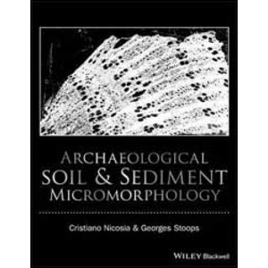 ARCHAEOLOGICAL SOIL &AMP; SEDIMENT MICROMORPHOLOGY