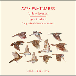 AVES FAMILIARES. VIDA Y LEYENDA