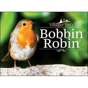 VILLAGER JIM'S BOBBIN ROBIN