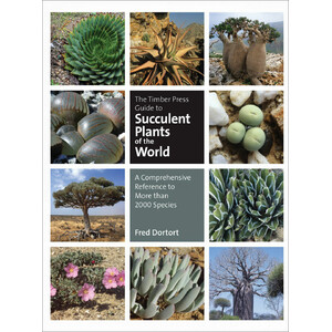 THE TIMBER PRESS GUIDE TO SUCCULENT PLANTS OF THE WORLD: A COMPREHENSIVE REFERENCE TO MORE THAN 2000 SPECIES