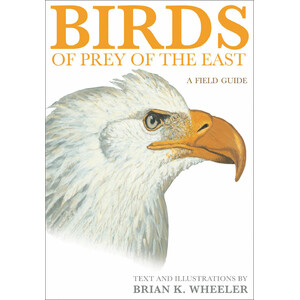 BIRDS OF PREY OF THE EAST. A FIELD GUIDE.