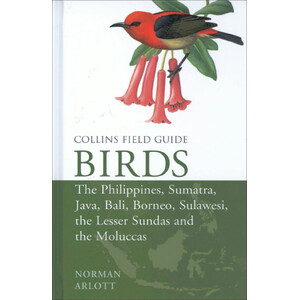 COLLINS FIELD GUIDE BIRDS OF THE PHILIPPINES, SUMATRA, JAVA, BALI, BORNEO, SULAWESI, THE LESSER SUNDAS AND THE MOLUCCAS