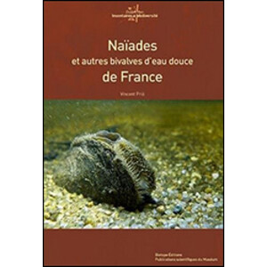 NAÏADES ET AUTRES BIVALVES D'EAU DOUCE DE FRANCE