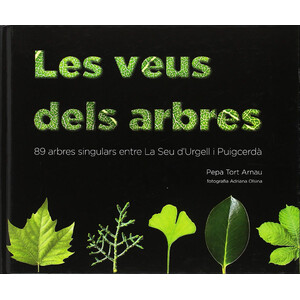 LES VEUS DELS ARBRES. 89 ARBRES SINGULARS ENTRE LA SEU D'URGELL I PUIGCERDÀ