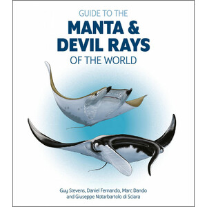 GUIDE TO THE MANTA &AMP; DEVIL RAYS OF THE WORLD