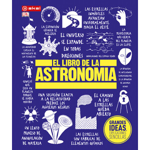 EL LIBRO DE LA ASTRONOMIA. GRANDES IDEAS EXPLICACIONES SENCILLAS