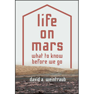 LIFE ON MARS. WHAT TO KNOW BEFORE WE GO