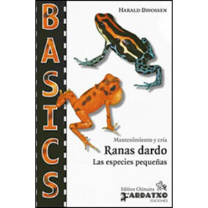 MANTENIMIENTO Y CRÍA. RANAS DARDO. LAS ESPECIES PEQUEÑAS