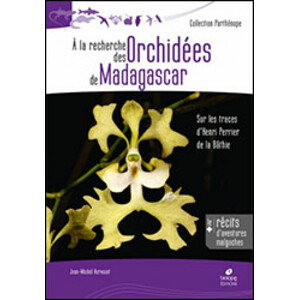 À LA RECHERCHE DES ORCHIDÉES DE MADAGASCAR
