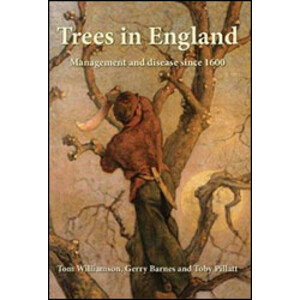 TREES IN ENGLAND. MANAGEMENT AND DISEASE SINCE 1600