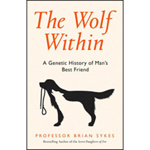 THE WOLF WITHIN: A GENETIC HISTORY OF MAN'S BEST FRIEND