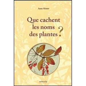 QUE CACHENT LES NOMS DES PLANTES? TOME 1