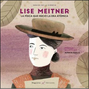 LISA MEITNER. LA FÍSICA QUE INICIO LA ERA ATÓMICA