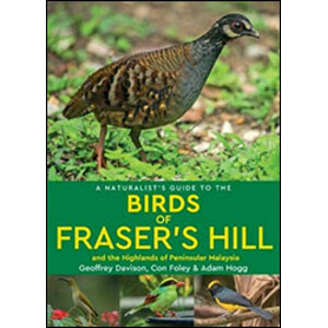 A NATURALIST'S GUIDE TO THE BIRDS OF FRASER'S HILL
