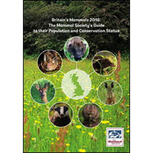 BRITAIN'S MAMMALS 2018: THE MAMMAL SOCIETY'S GUIDE TO THEIR POPULATION AND CONSERVATION STATUS