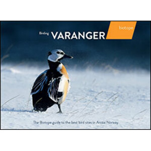 BIRDING VARANGER. THE BIOTOPE GUIDE TO THE BEST BIRDING SITES IN ARCTIC NORWAY