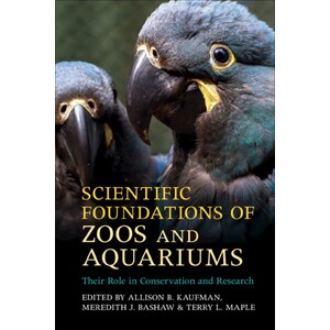 SCIENTIFIC FOUNDATIONS OF ZOOS AND AQUARIUMS. THEIR ROLE IN CONSERVATION AND RESERCH
