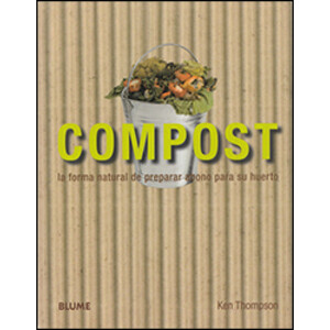 COMPOST. LA FORMA NATURAL DE PREPARAR ABONO PARA SU HUERTO