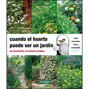 CUANDO EL HUERTO PUEDE SER UN JARDÍN