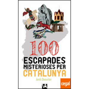 100 ESCAPADES MISTERIOSES PER CATALUNYA