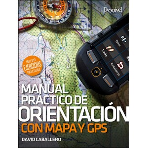 MANUAL PRÁCTICO DE ORIENTACIÓN CON MAPA Y GPS