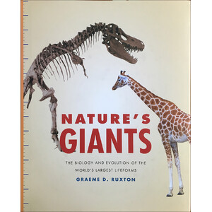 NATURE'S GIANTS: THE BIOLOGY AND EVOLUTION OF THE WORLD'S LARGEST LIFEFORMS