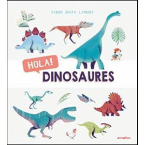HOLA! DINOSAURES