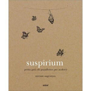 SUSPIRIUM. PETITA GUIA DE PAPALLONES PER ACOLORIR
