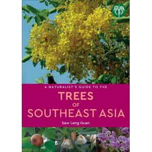 A NATURALIST'S GUIDE TO THE TREES OF SOUTHEAST ASIA