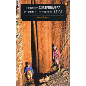 EXCURSIONS SUBTERRÀNIES PEL PIRINEU I LES TERRES DE LLEIDA