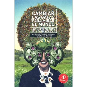 CAMBIAR LAS GAFAS PARA MIRAR EL MUNDO. UNA NUEVA CULTURA DE LA SOSTENIBILIDAD