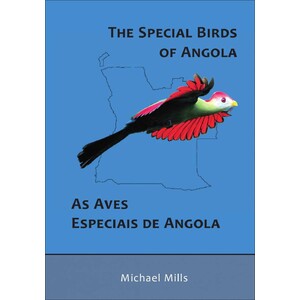 THE SPECIAL BIRDS OF ANGOLA. AS AVES SPECIAIS DE ANGOLA