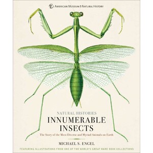 INNUMERABLE INSECTS. THE STORY OF THE MOST DIVERSE AND MYRIAD ANIMALS ON EARTH