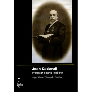 JOAN CADEVALL, PROFESSOR, BOTÀNIC I GEÒGRAF