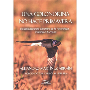 UNA GOLONDRINA NO HACE PRIMAVERA: REFLEXIONES PARA AMANTES DE LA NATURALEZA  INCLUIDA LA HUMANA
