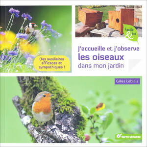 J'ACCUEILLE ET J'OBSERVE LES OISEAUX DANS MON JARDIN