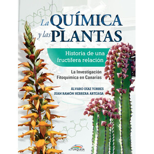 LA QUÍMICA Y LAS PLANTAS. HISTORIA DE UNA FRUCTÍFERA RELACIÓN