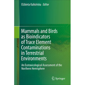 MAMMALS AND BIRDS AS BIOINDICATORS OF TRACE ELEMENT CONTAMINATIONS IN TERRESTRIAL ENVIRONMENTS
