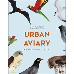 URBAN AVIARY: A MODERN GUIDE TO CITY BIRDS