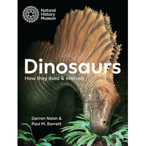 DINOSAURS HOW THEY LIVED AND EVOLVED
