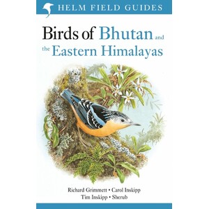 HELM FIELD GUIDES. BIRDS OF BHUTAN AND THE EASTERN HIMALAYAS