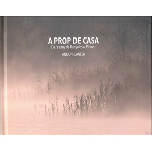 A PROP DE CASA (DE L'ESTANY DE BANYOLES AL PIRINEU)