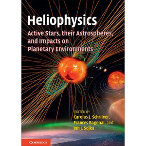 HELIOPHYSICS: ACTIVE STARS, THEIR ASTROSPHERES, AND IMPACTS ON PLANETARY ENVIRONMENTS