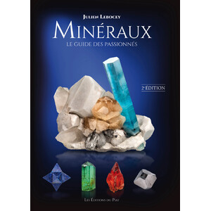 MINÉRAUX. LE GUIDE DES PASSIONNÉS